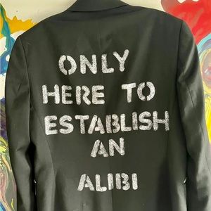 ONLY HERE TO ESTABLISH AN ALIBI